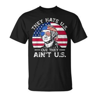 They Hate Us Cuz They Aint Us Funny 4Th Of July Usa Flag Usa Funny Gifts Unisex T-Shirt | Mazezy