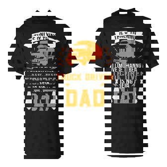 The Thing I Love More Than Being A Truck Driver Being A Dad T-shirt - Thegiftio UK