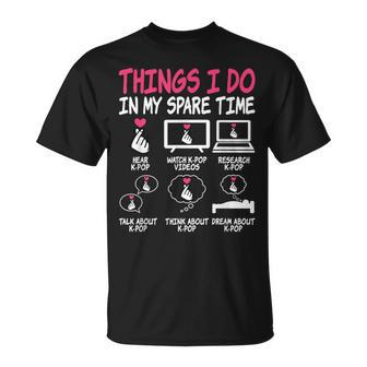 Things I Do In My Spare Time Kpop Music Anime Lover K-Pop T-Shirt