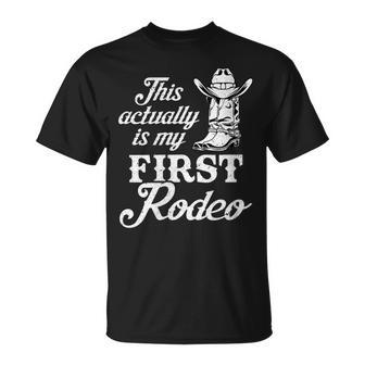 This Actually Is My First Rodeo Cowboy Cowgirl Gift For Womens Unisex T-Shirt | Mazezy