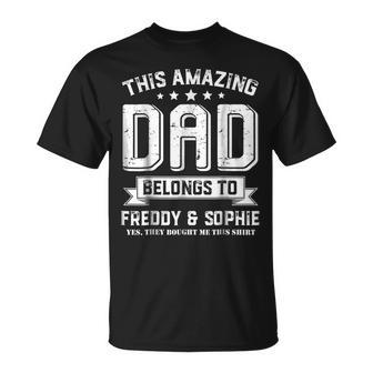 This Amazing Dad Belongs To Freddy And Sophie Gift For Mens Unisex T-Shirt | Mazezy