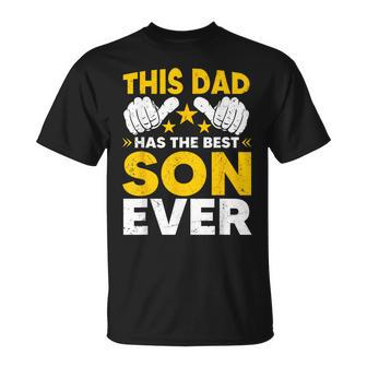 This Dad Has The Best Son Ever Fathers Day From Son Daughter Unisex T-Shirt - Seseable