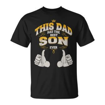This Dad Has The Best Son Ever Funny Fathers Day From Son Unisex T-Shirt - Seseable