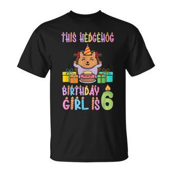 This Hedgehog Birthday Girl Is 6 Birthday Unisex T-Shirt | Mazezy