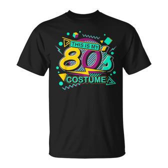 This Is My 80S Costume Retro 1980 Theme Party Eighties Unisex T-Shirt | Mazezy
