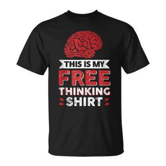 This Is My Free Thinking Unisex T-Shirt | Mazezy