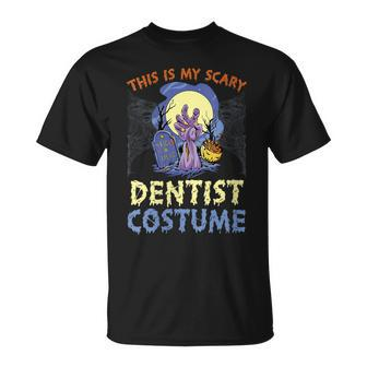 This Is My Scary Dentist Costume Rising The Undead Puns Unisex T-Shirt | Mazezy