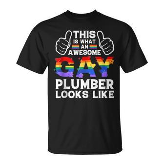 This Is What A Gay Plumber Looks Like Lgbtq Pride Month Love Unisex T-Shirt | Mazezy