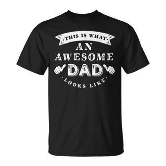 This Is What An Awesome Dad Looks Like Father Gift For Mens Unisex T-Shirt - Seseable