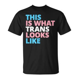 This Is What Trans Looks Like Lgbt Transgender Pride Unisex T-Shirt | Mazezy