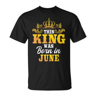 This King Was Born In June Birthday Party Celebration Unisex T-Shirt | Mazezy