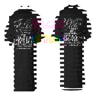 Tie Dye October Is My Birthday Yes The Whole Month Birthday T-Shirt | Mazezy