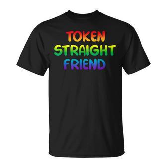 Token Straight Friend Rainbow Colors Lgbt Men Women Unisex T-Shirt - Seseable