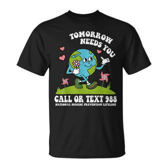 Tomorrow Needs You 988 National Suicide Prevention Lifeline T-Shirt | Mazezy
