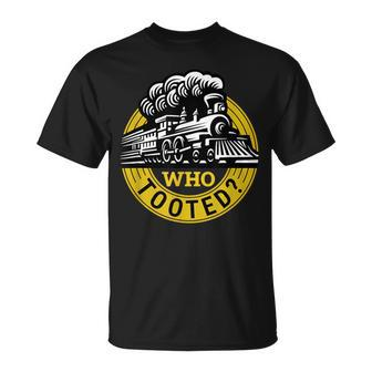 Who Tooted Train Lover Cute Model Railroad Conductor T-Shirt - Monsterry