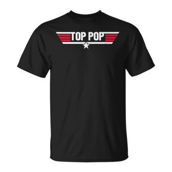 Top Pop Funny Father Grandpa 80S Fathers Day Gift Unisex T-Shirt | Mazezy