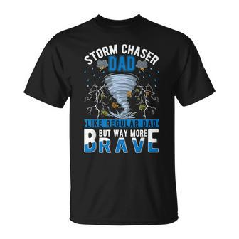Tornado Chaser Father Storm Chaser Gift For Mens Unisex T-Shirt - Seseable