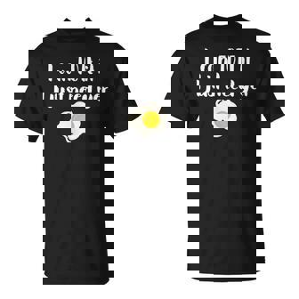 I Can Tote It I Just Need Yer Egg 90Day Fiance 90 Day Fiance T-Shirt | Mazezy