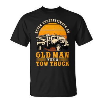 Tow Truck Driver Gifts Never Underestimate An Old Man Unisex T-Shirt - Seseable