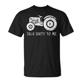 Tractor Farmer Farm Talk Dirty To Me T-Shirt | Mazezy