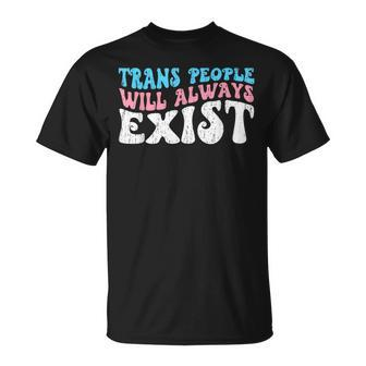 Trans People Will Always Exist Lgbt Pride Month Proud Ally T-shirt - Thegiftio UK