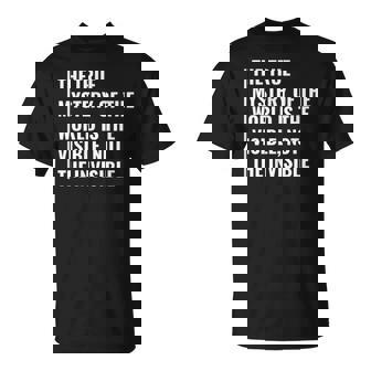 True Mystery Of The World Is Visible Enigma Quote T-Shirt | Mazezy