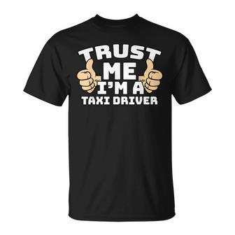 Trust Me I'm A Taxi Driver Thumbs Up Job T-Shirt | Mazezy