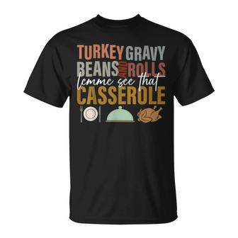 Turkey Gravy Beans And Rolls Let Me See Thanksgiving T-Shirt - Seseable