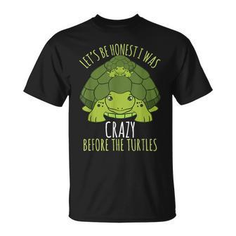 Turtle T - I Was Crazy Before The Turtles Turtle Gifts Unisex T-Shirt | Mazezy