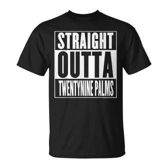 Twentynine Palms Straight Outta Twentynine Palms T-Shirt | Mazezy
