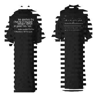 Two Types Of People In This World Ice Cold Water Unisex T-Shirt - Monsterry