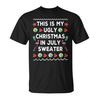 This Is My Ugly Christmas In July Sweater Summer T-Shirt | Mazezy