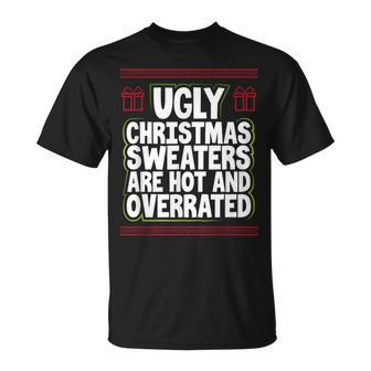 Ugly Christmas Sweaters Are Hot And Overrated Xmas T-Shirt | Mazezy AU