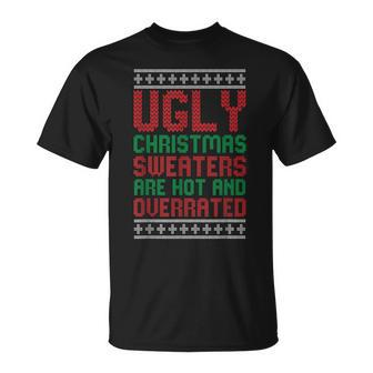 Ugly Sweaters Are Hot And Overrated Christmas Pajama X-Mas T-Shirt - Monsterry AU
