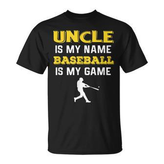 Uncle Is My Name Baseball Is My Game Unisex T-Shirt | Mazezy