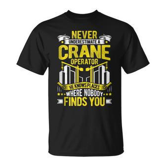 Never Underestimate A Crane Operator T-Shirt - Monsterry DE