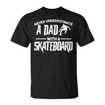 Never Underestimate A Dad Skateboarding T-Shirt - Thegiftio UK