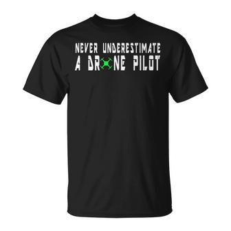 Never Underestimate A Drone Pilot Drone Pilot Pun T-Shirt | Mazezy