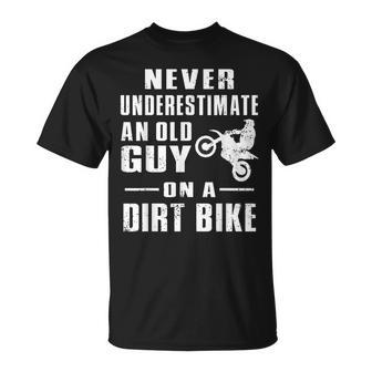 Never Underestimate An Old Guy On A Dirt Bike Motorcycle T-Shirt - Seseable