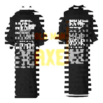 Never Underestimate An Old Man With An Axe Lumberjack T-Shirt - Monsterry