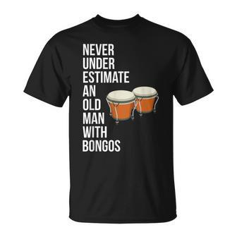 Never Underestimate An Old Man With A Bongos For Men T-Shirt - Seseable
