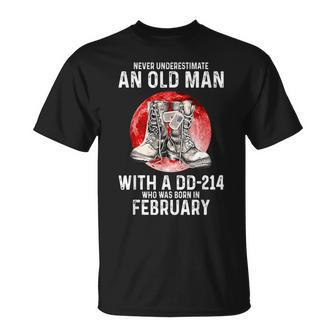 Never Underestimate An Old Man With A Dd-214 Born February T-Shirt | Mazezy