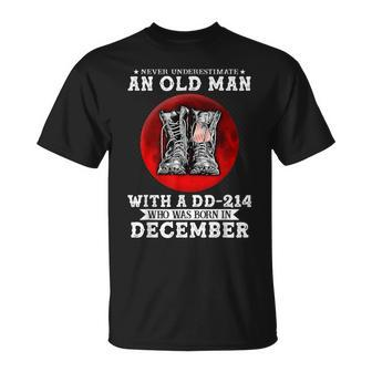 Never Underestimate An Old Man With A Dd-214 In December T-Shirt - Seseable
