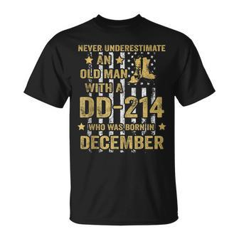 Never Underestimate An Old Man With A Dd-214 December T-Shirt - Seseable