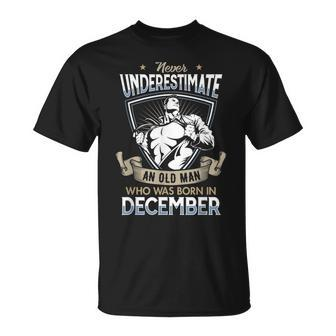 Never Underestimate An Old Man December Stronger Old Man T-Shirt | Mazezy