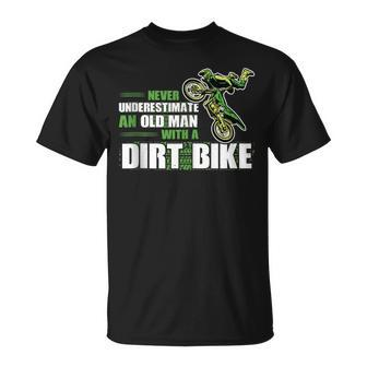 Never Underestimate An Old Man With A Dirt Bike Dirt Bikes T-Shirt - Seseable
