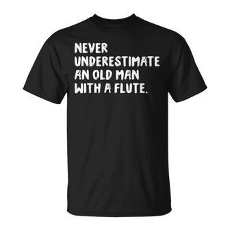 Never Underestimate An Old Man With A Flute Musician T-Shirt | Mazezy