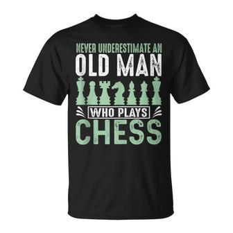 Never Underestimate An Old Man Who Plays Chess Chessmaster T-Shirt - Seseable