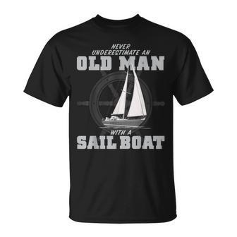 Never Underestimate An Old Man With A Sail Boat T-Shirt - Seseable
