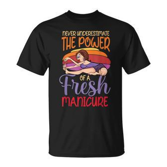 Never Underestimate The Power Of A Fresh Manicure T-Shirt - Monsterry DE